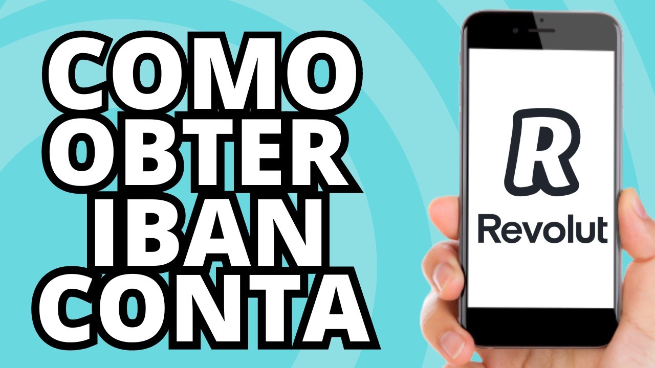 Como Obter o IBAN da conta do REVOLUT |  Tutoriais online pt