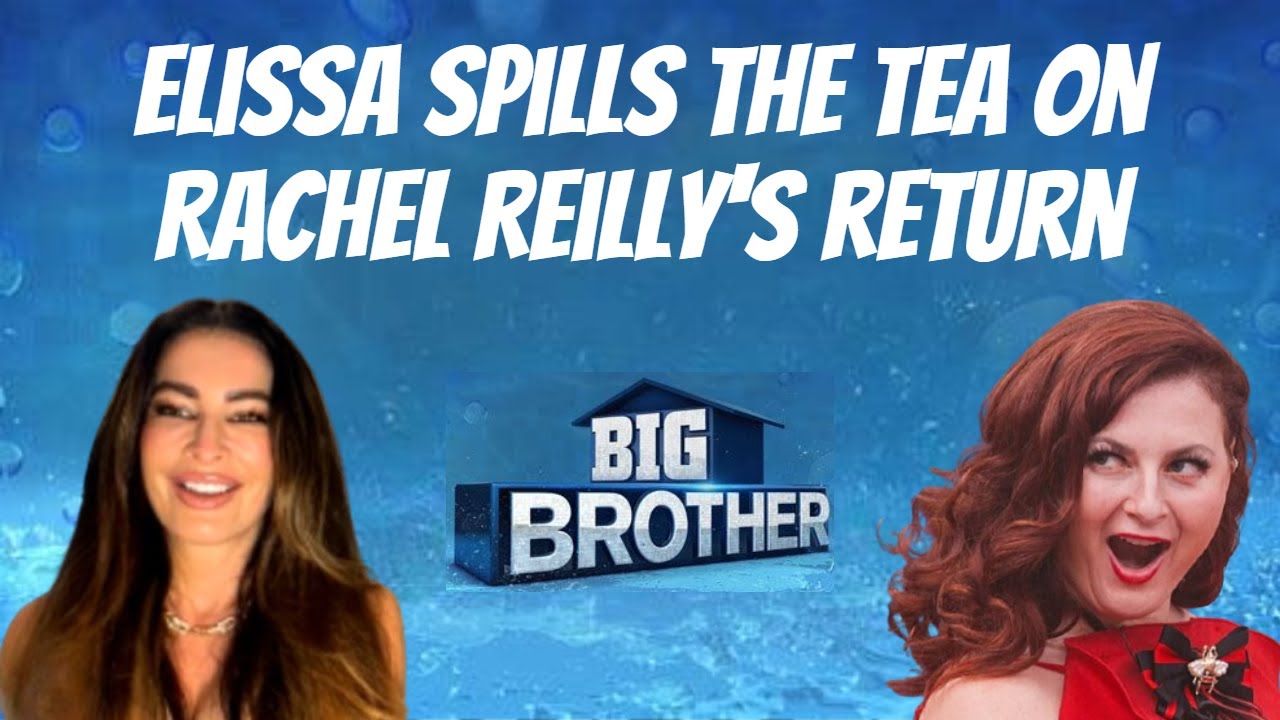 Elissa Reilly Reveals Why Rachel Reilly is Playing Big Brother for a Third Time | BB27