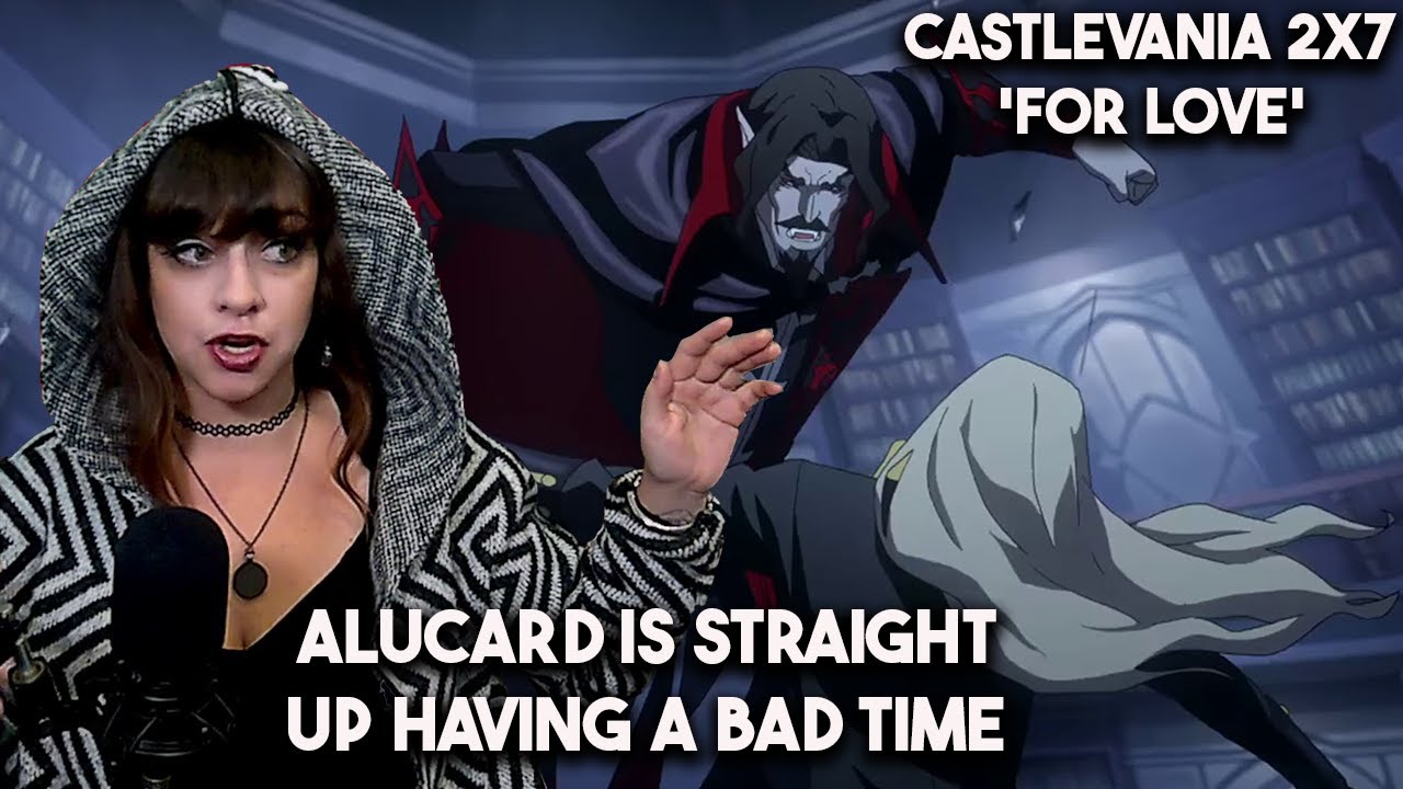 Lauren Reacts! *Alucard is straight up having a TERRIBLE day* Castlevania 2x7 'For Love'