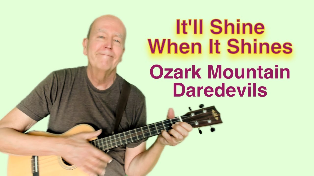 IT’LL SHINE WHEN IT SHINES  Ozark Mountain Daredevils 1974,  ukulele cover
