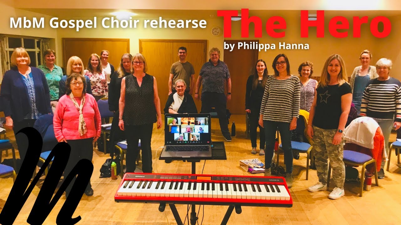MbM Gospel Choir Rehearse Philippa Hanna's 'The Hero' March 2022