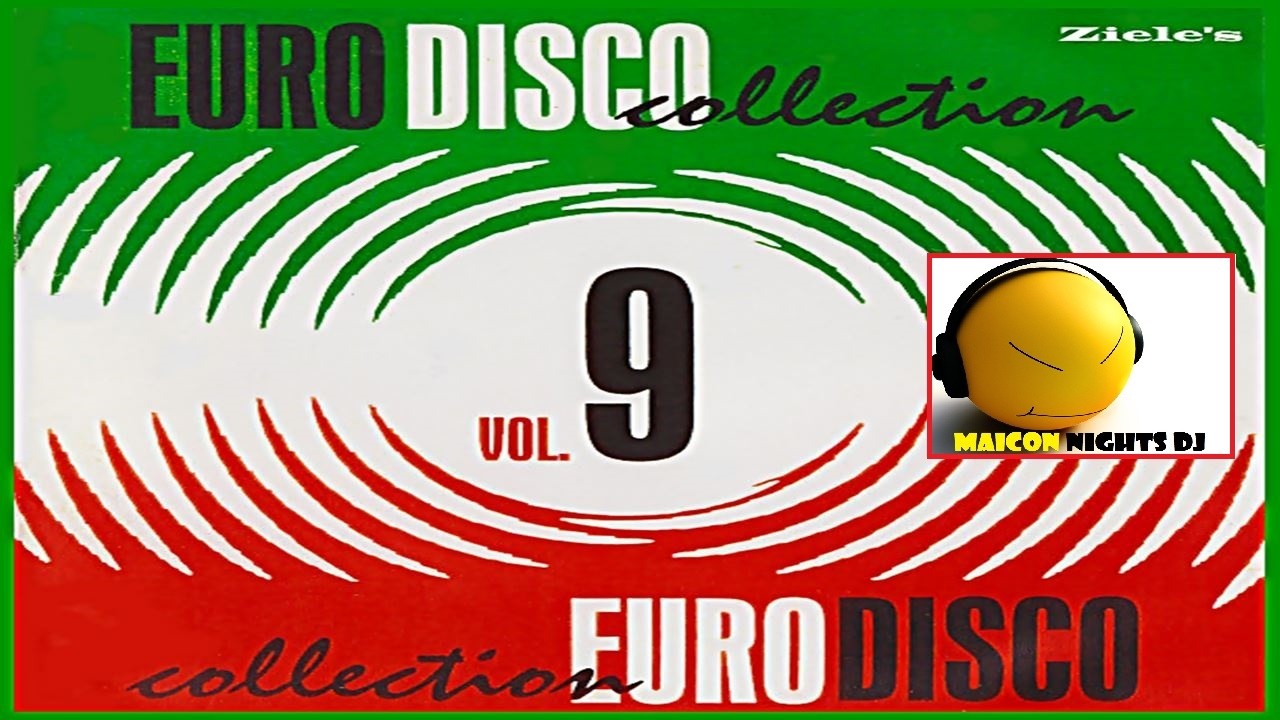 Euro Disco Collection - Vol 09 (1996) [80s, Euro Disco - Italo] (MAICON NIGHTS DJ) #maiconnightsdj