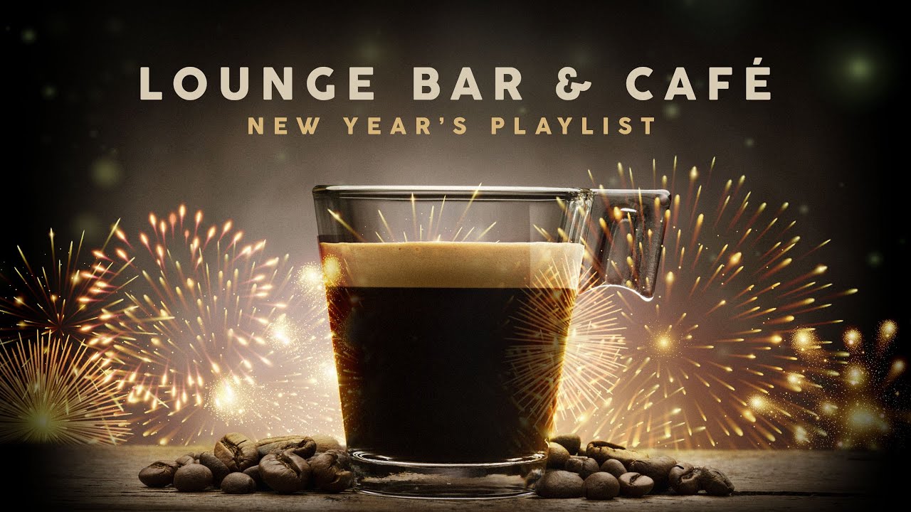 Lounge Bar & Caf&eacute; - New Year's Playlist