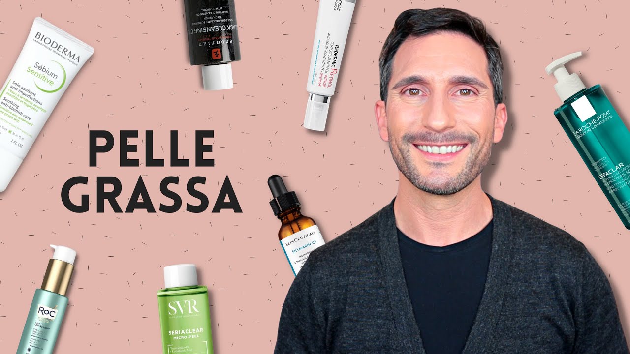 La Routine Di Skincare Definitiva Per Curare La Pelle GRASSA
