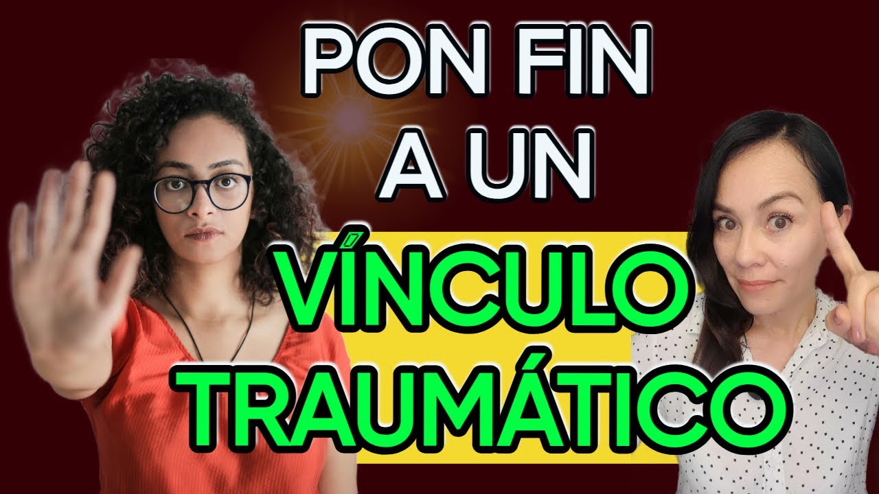 Cómo ROMPER el VÍNCULO traumático y curarte del ABUSO