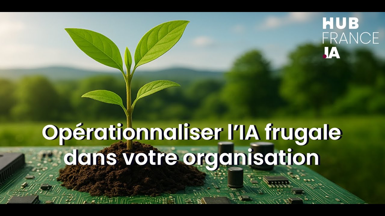 Webinaire : Opérationnaliser l’IA frugale dans votre organisation 2025-09-23