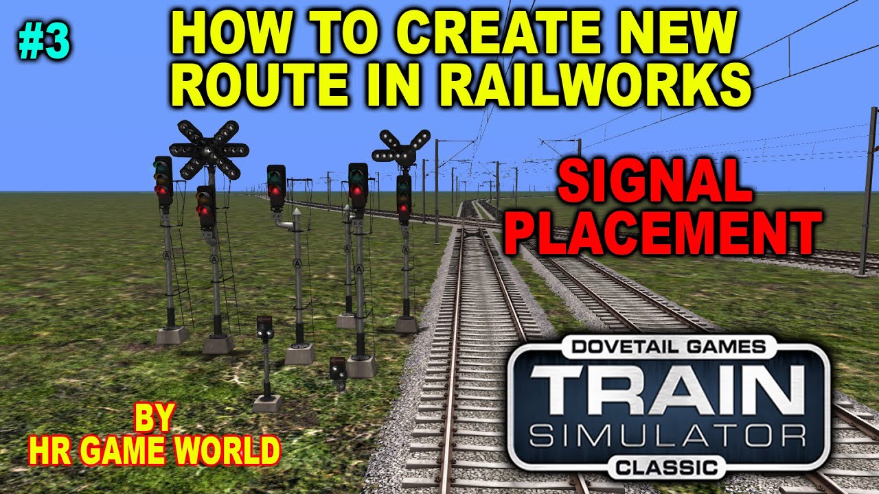 HOW TO CREATE NEW ROUTE IN TRAIN SIMULATOR (RAILWORKS) Part 3 Signal Placement