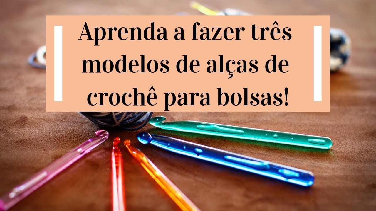 Como fazer três modelos de alças de crochê!