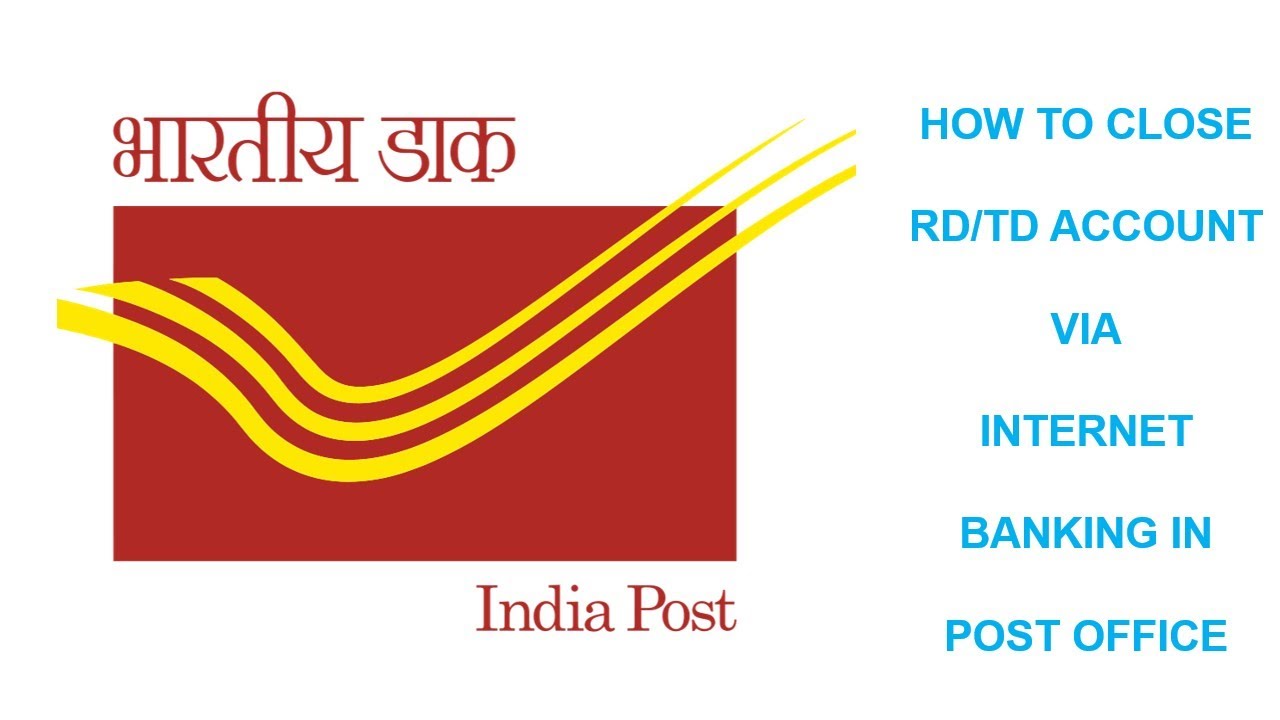 HOW TO CLOSE RD/TD ACCOUNT VIA INTERNET BANKING IN POSTOFFICE