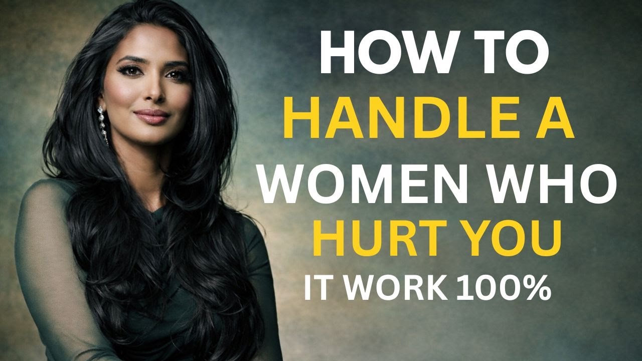 How to Handle a Woman Who Hurts You 100% Really Works   Sadia psychology