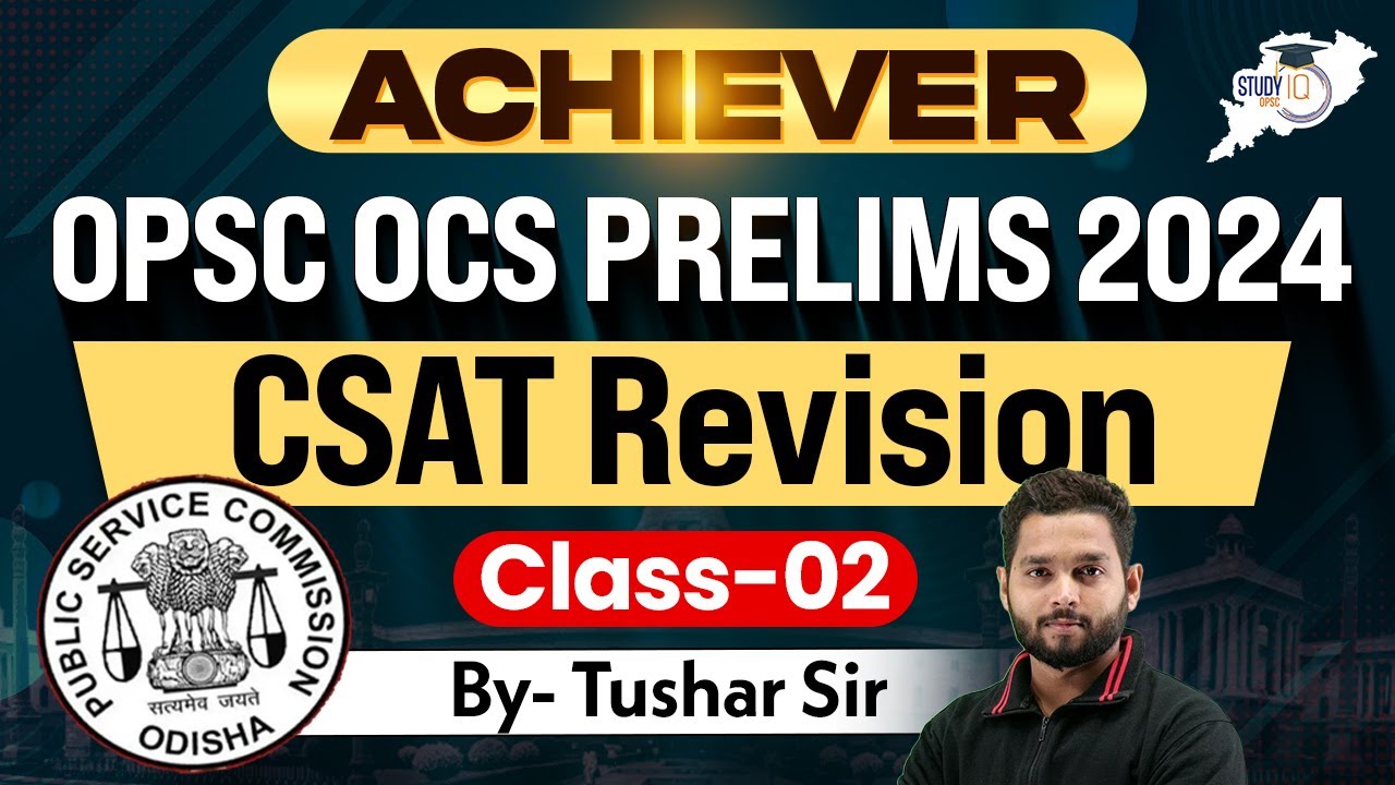 Achiever | OPSC OCS PRELIMS 2024 | CSAT Revision Class 2 | By&nbsp;Tushar&nbsp;Sir