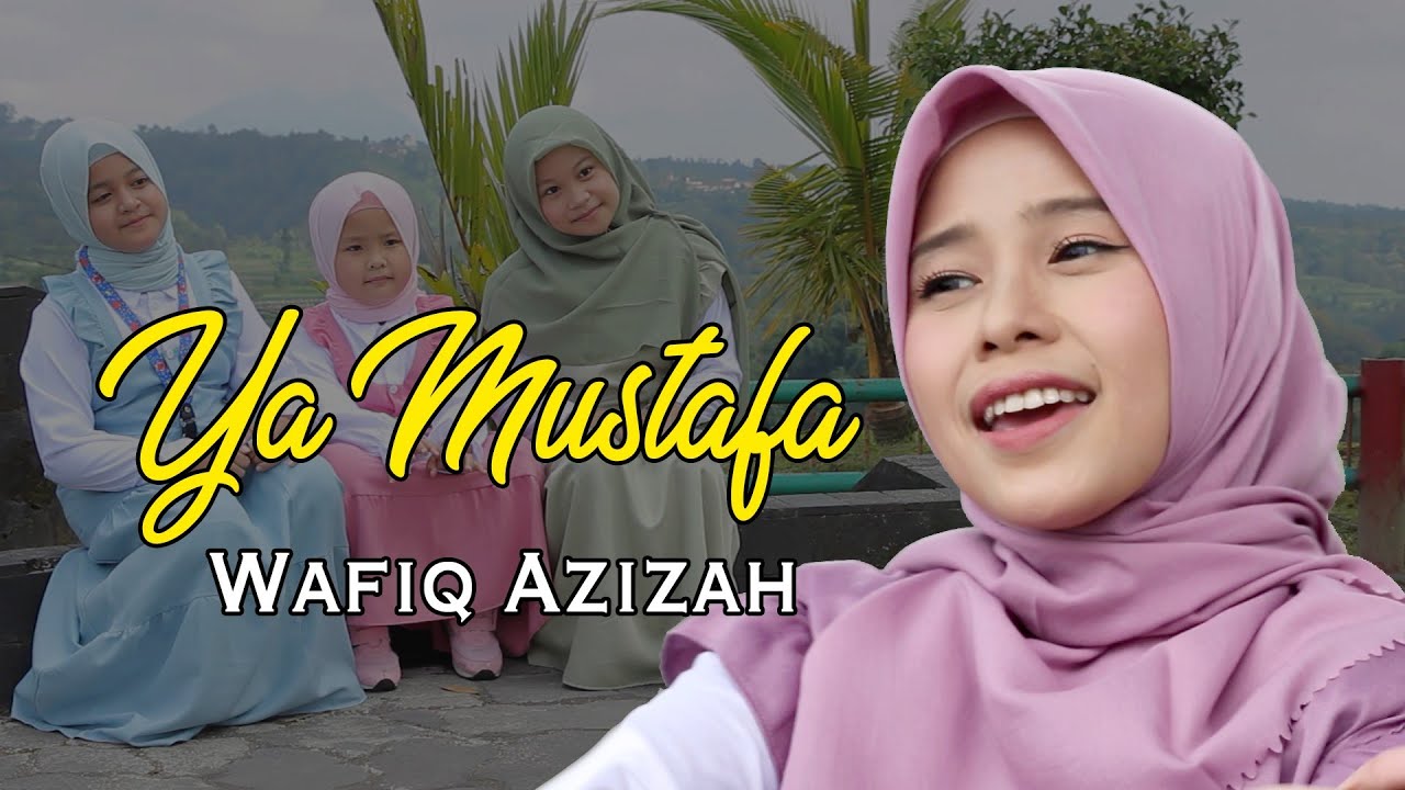 Ya Mustafa - Wafiq Azizah