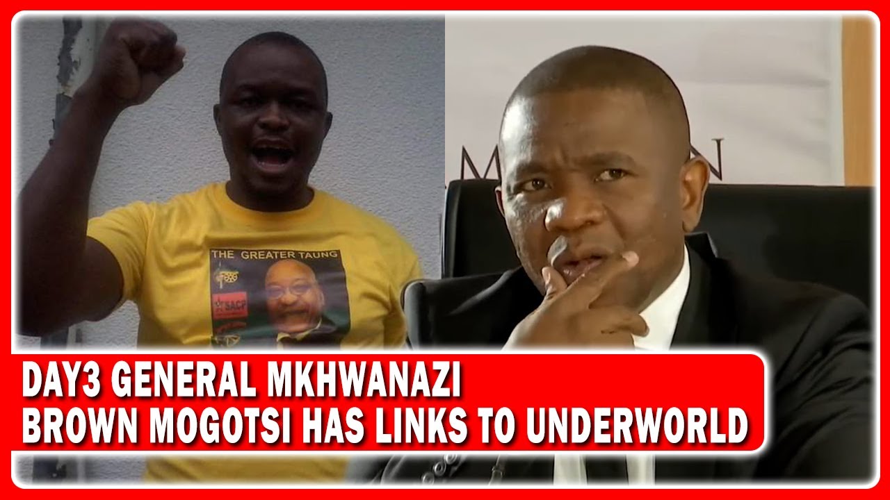 Day3 General Mkhwanazi Evidence “Brown Mogotsi Has Links To Underworld And 'Comrades' With Minister”