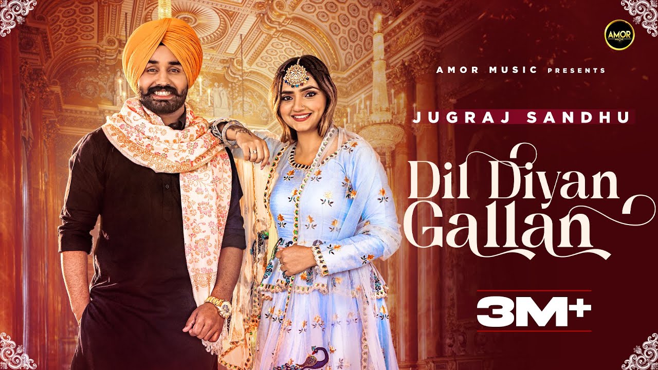 Dil Diyan Gallan ( Full Video )Jugraj Sandhu Ft. Gauri Virdi | Romantic Punjabi Songs
