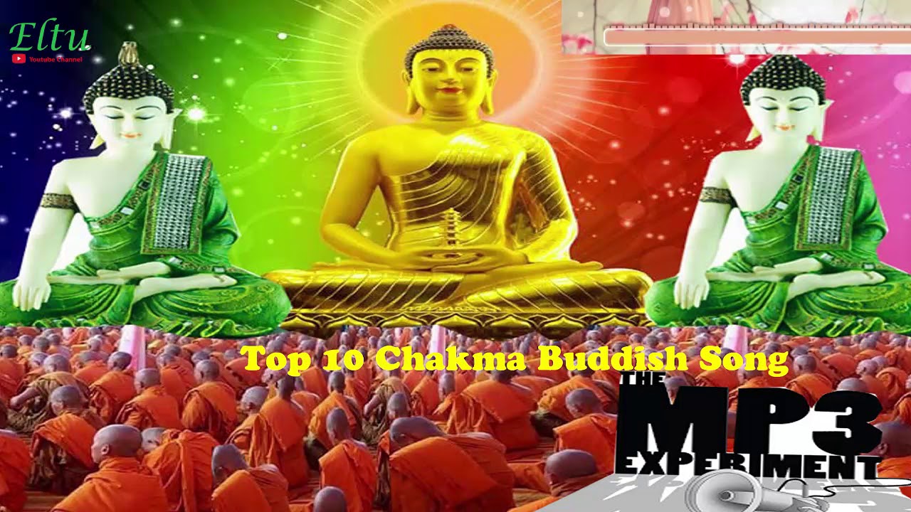 Top 10 Chakma Buddhis  Song