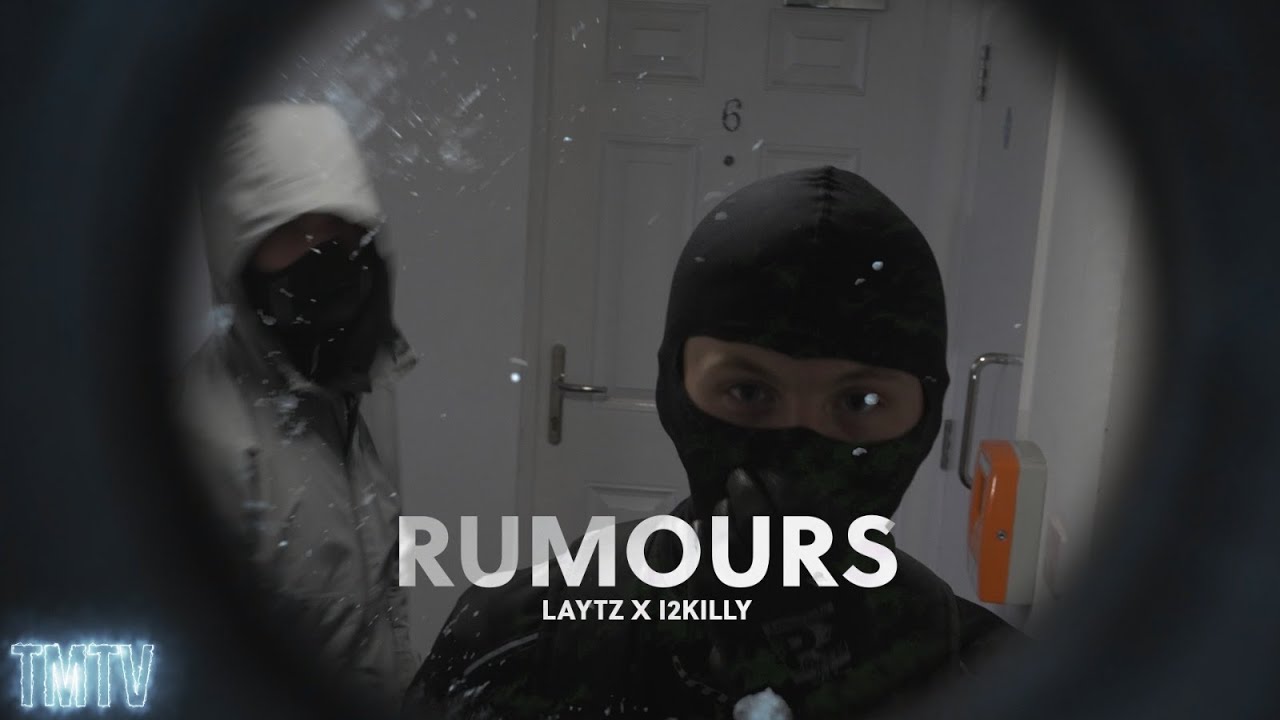 Laytz X I2KILLY | Rumours [@TMTVPR] (4K)