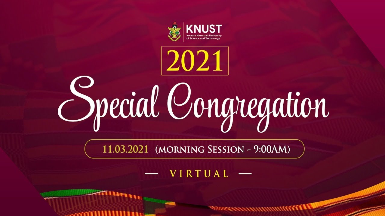 2021 Special Congregation (Virtual). KNUST - Morning Session Day 1