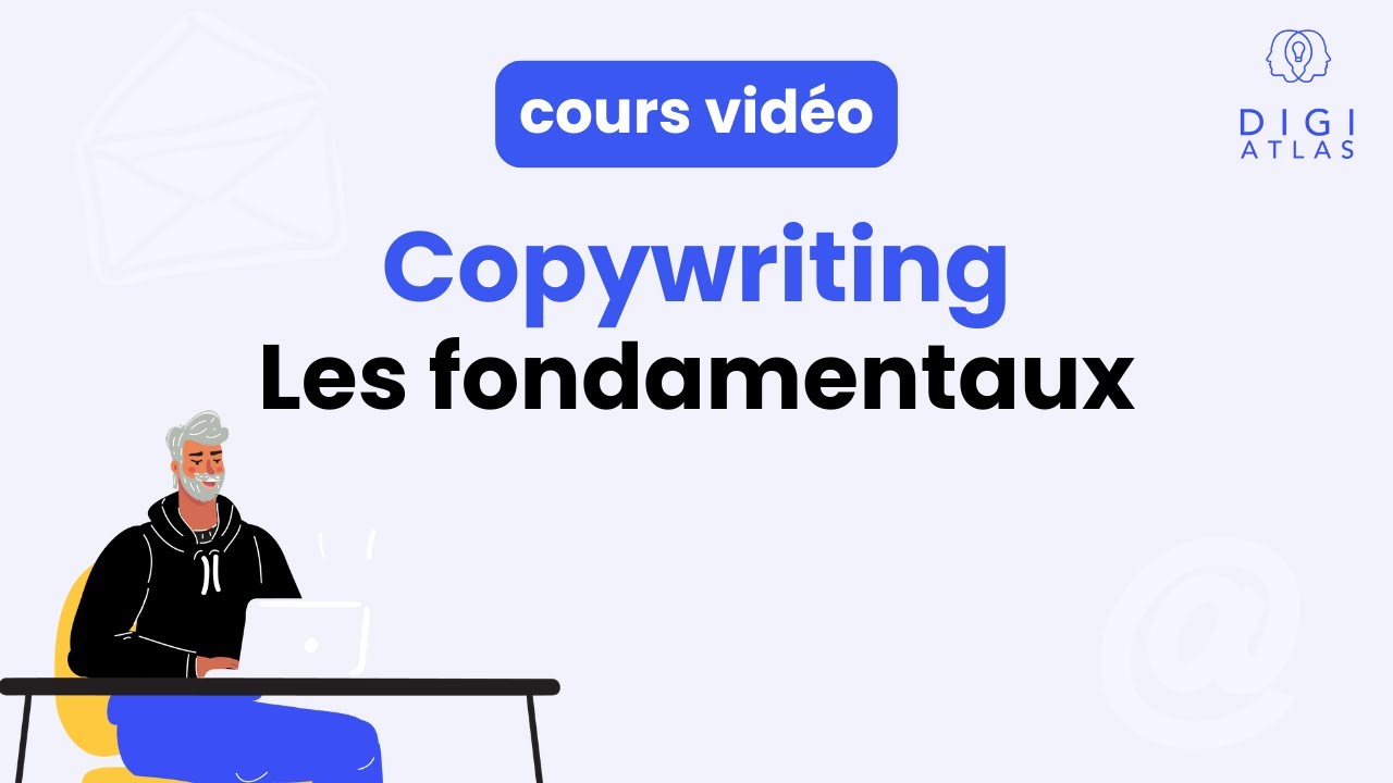 Tout savoir sur les fondamentaux du copywriting