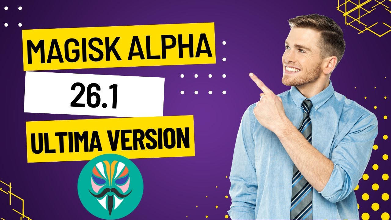 Magisk Alpha Ultima Versión Actializado! (26.1)