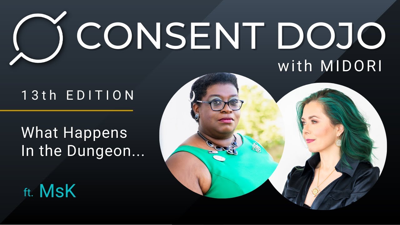 Consent Dojo w/ Midori - Ep. 13: What Happens In The Dungeon... ft. MsK