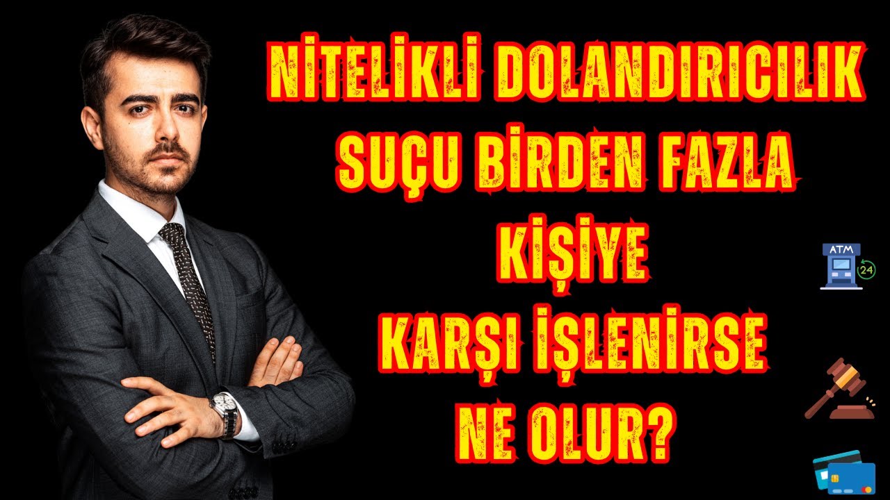 Nitelikli Dolandırıcılık Suçu Birden Fazla Kişiye Karşı İşlenirse Ne Olur?