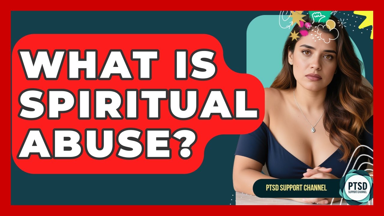 What Is Spiritual Abuse? - PTSD Support Channel