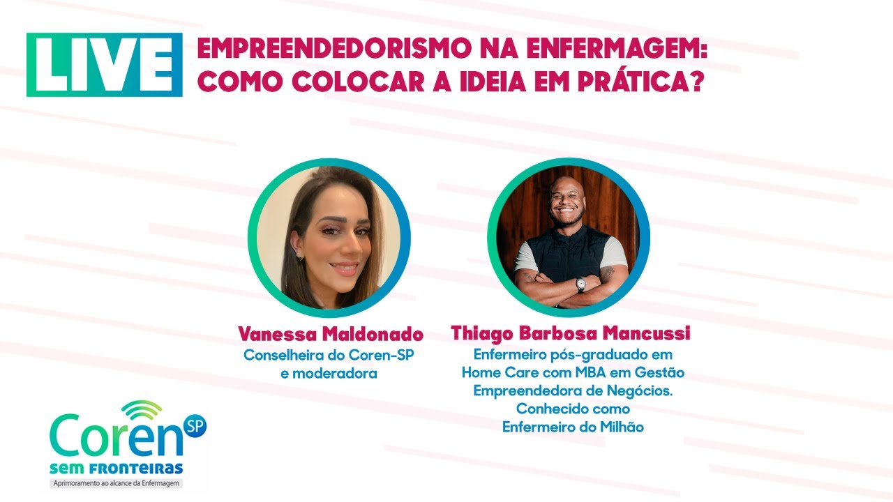 COREN-SP SEM FRONTEIRAS - EMPREENDER NA ENFERMAGEM: COLOCANDO AS IDEIAS EM PRÁTICA