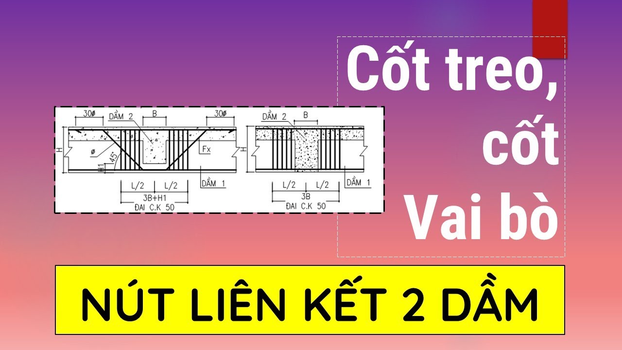 #51 Bố trí cốt xiên cốt vai bò nút liên kết 2 dầm | Giải đáp thắc mắc thiết kế thi công