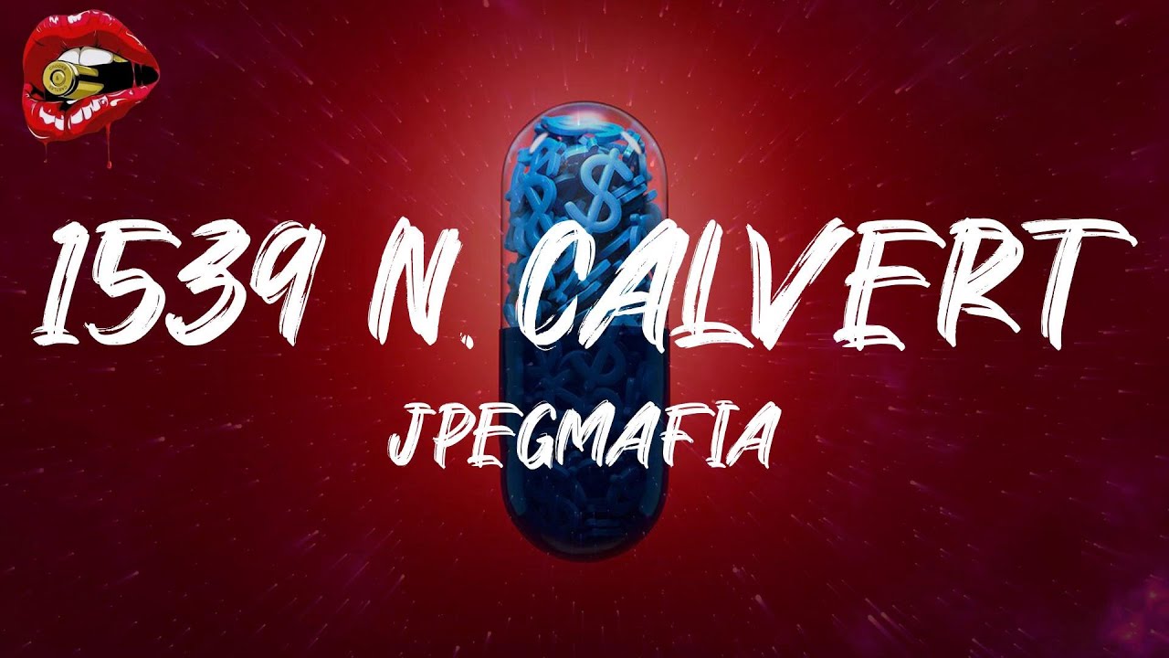 JPEGMAFIA - 1539 N. Calvert (lyrics)