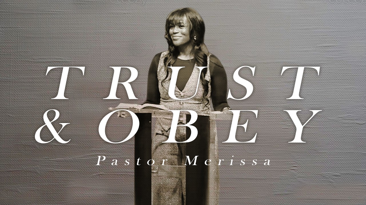'Trust & Obey' - Pastor Merissa - March 8, 2026