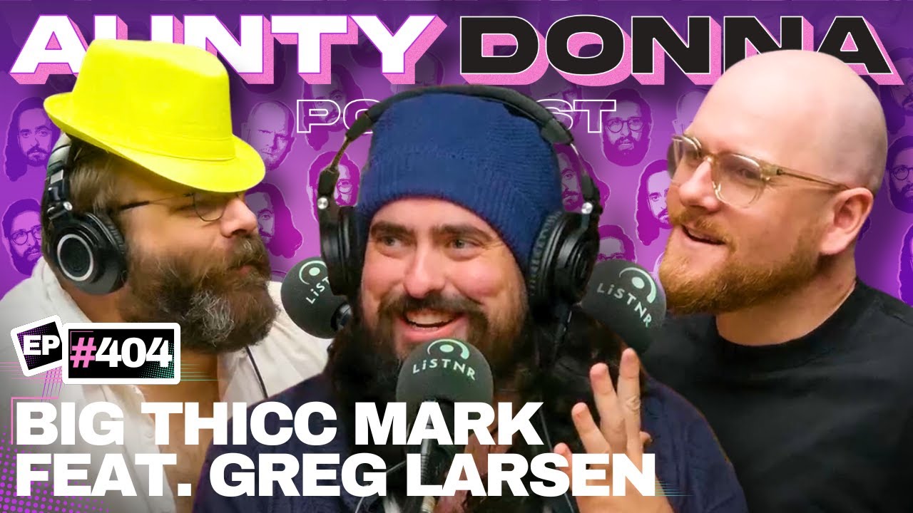 It's Big Thicc Mark! Feat. Greg Larsen