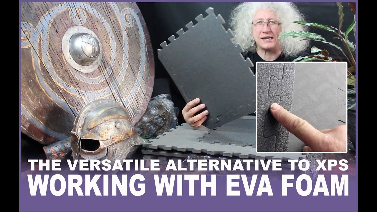 EVA Foam, A versatile & affordable alternative to XPS foam and what you need to know to use it