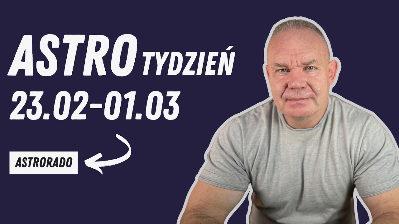ASTROtydzień [23.02-01.03] | Astrorado