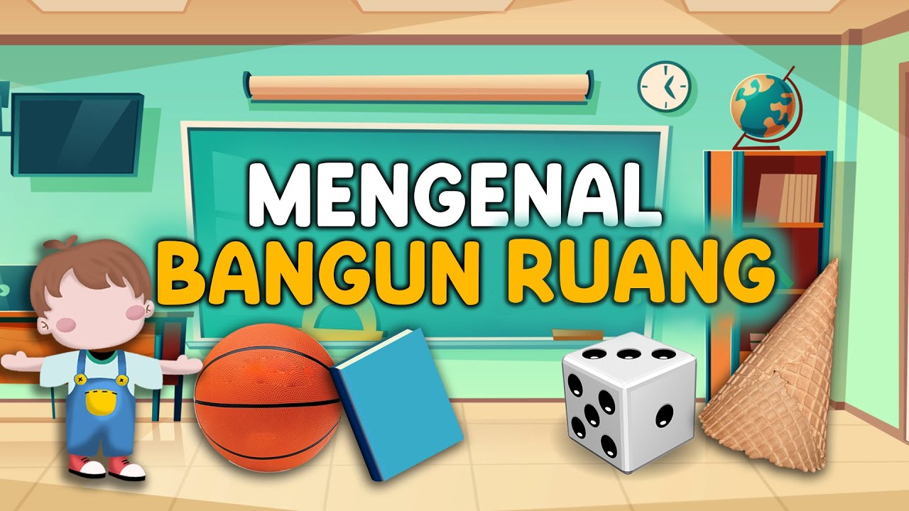 Mengenal Bangun Ruang untuk Anak | Belajar Bentuk 3D dengan Contoh di Sekitar Kita