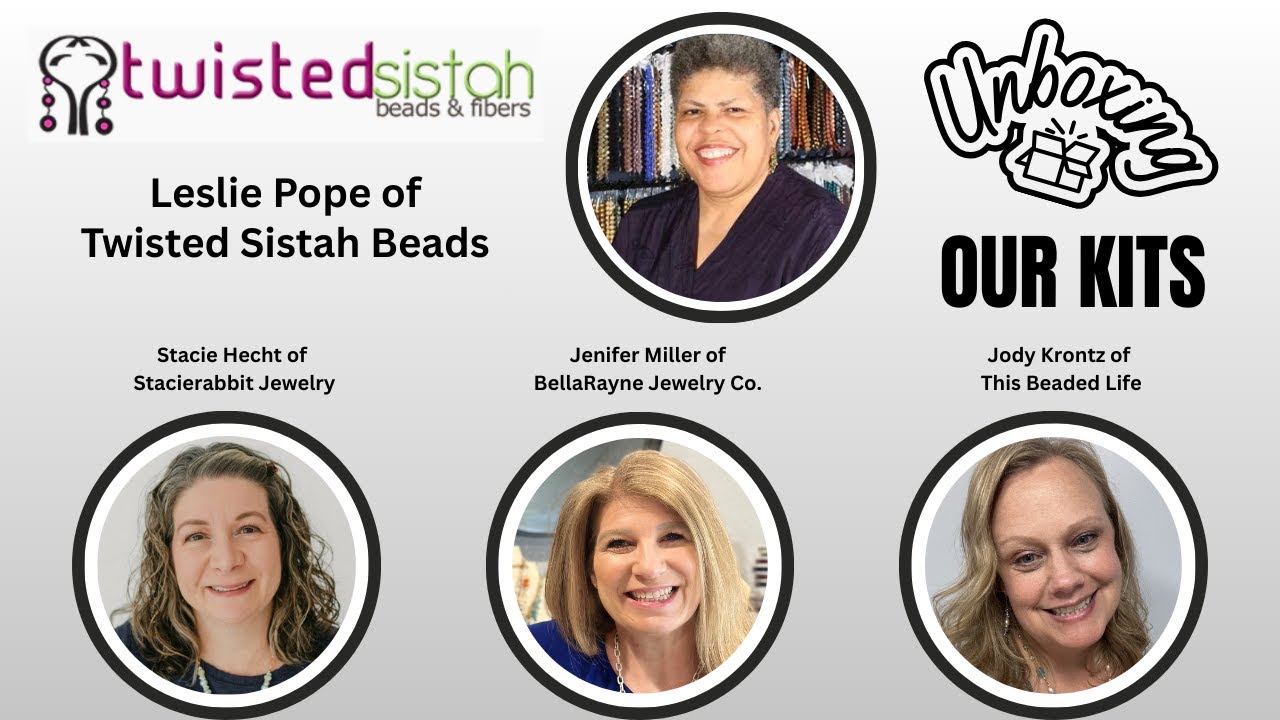 Unboxing Kits and Live Instructions from Leslie Pope with Twisted Sistah Beads