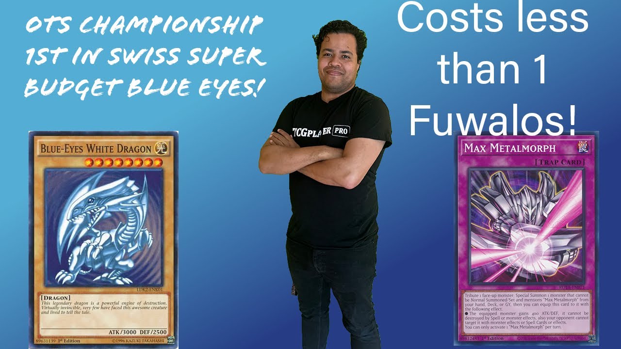 OTS Top 4 (1st in Swiss!) SUPER budget Blue-Eyes