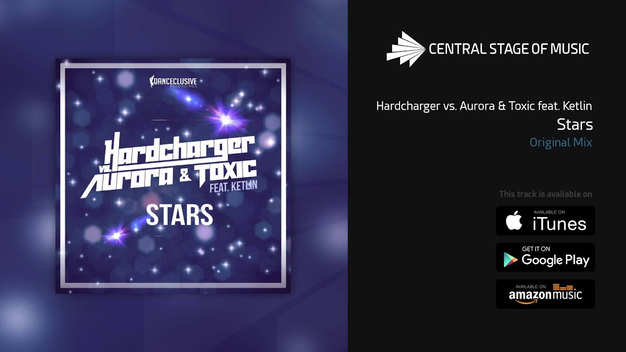 Hardcharger vs. Aurora & Toxic feat. Ketlin - Stars (Original Mix)