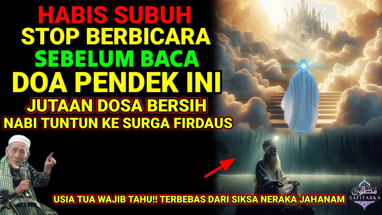 STOP BERBICARA HABIS SUBUH❗ BACA DOA PENDEK INI, DOSA BERSIH DIJAMIN SURGA FIRDAUS OLEH NABI