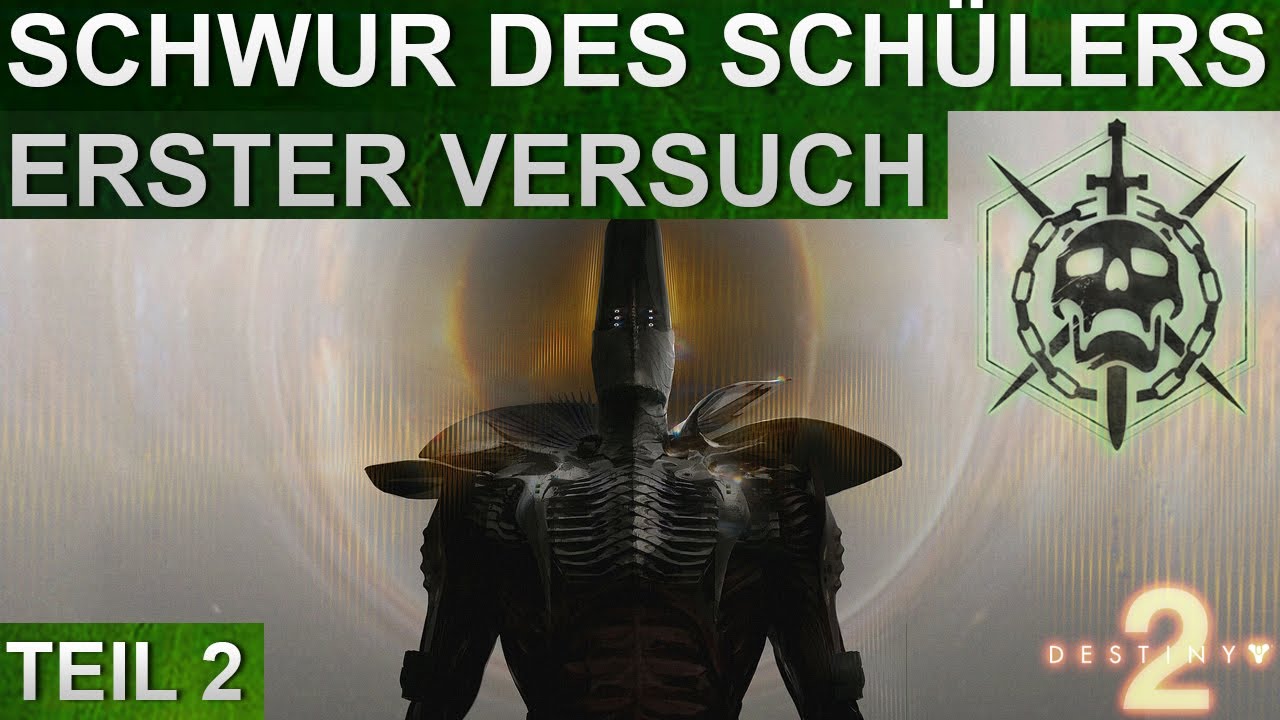 Destiny 2 Raid Schwur des Schülers Erstes mal / Erster Versuch Teil 2 (Deutsch/German)