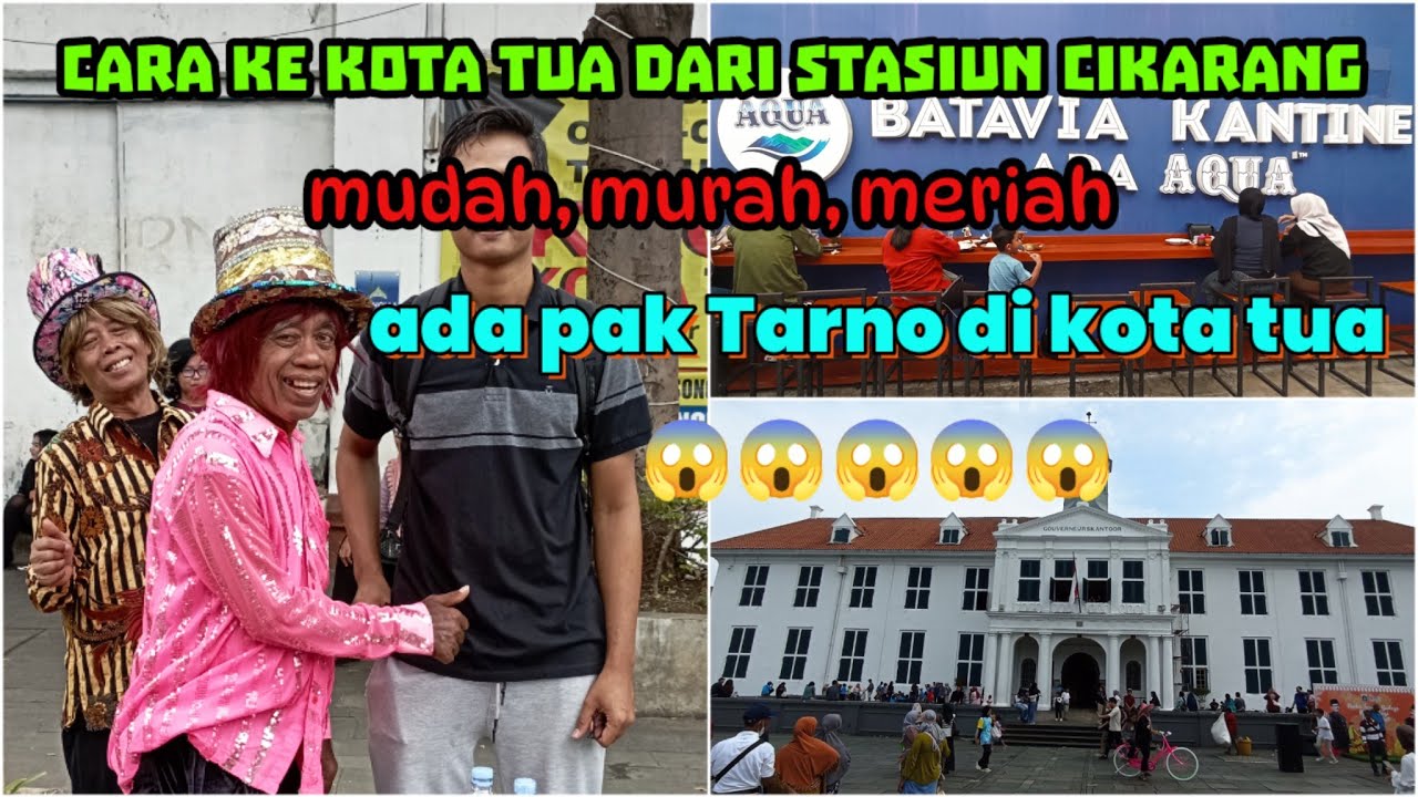 Cara ke kota tua naik krl dari stasiun cikarang
