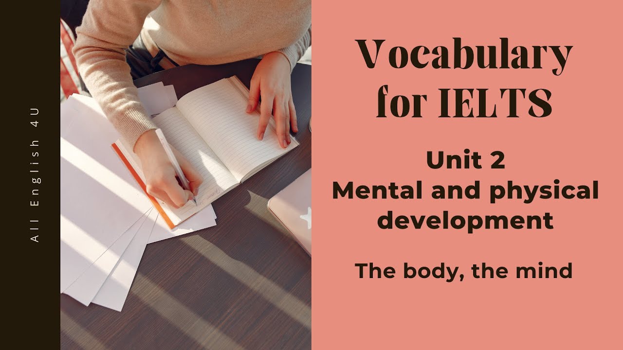 Unit 2 | Mental and physical development | Vocabulary for IELTS | All English 4U