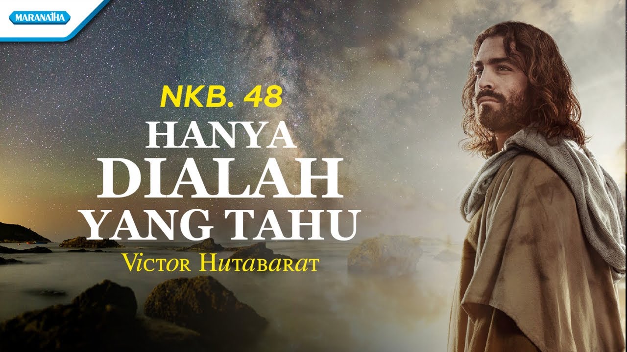 NKB. 48 - Hanya Dialah Yang Tahu - Victor Hutabarat (Official lyric video)