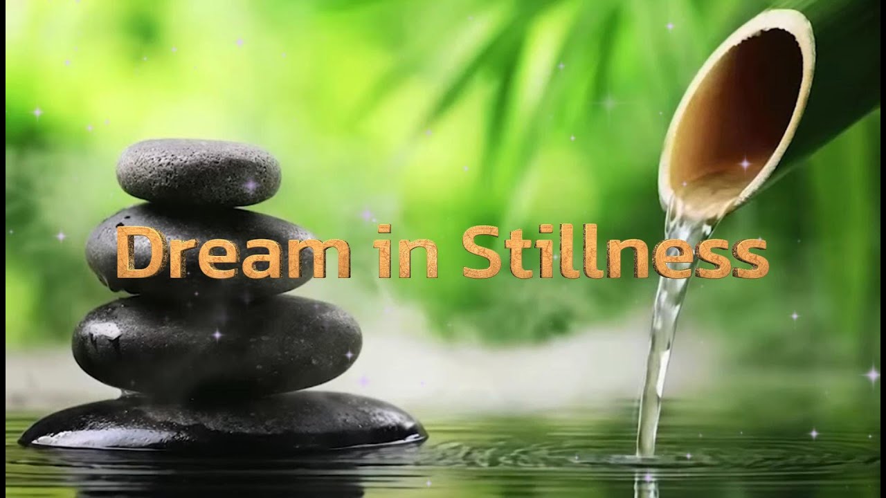 Dream in Stillness - Relaxing Music