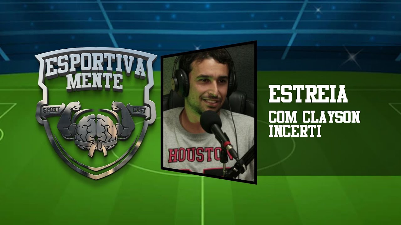 Clayson Incerti - Esportivamente Podcast #01