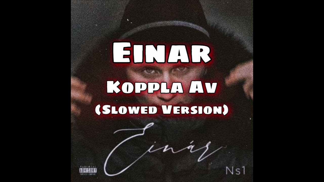 Einar - Koppla Av (Slowed Version)