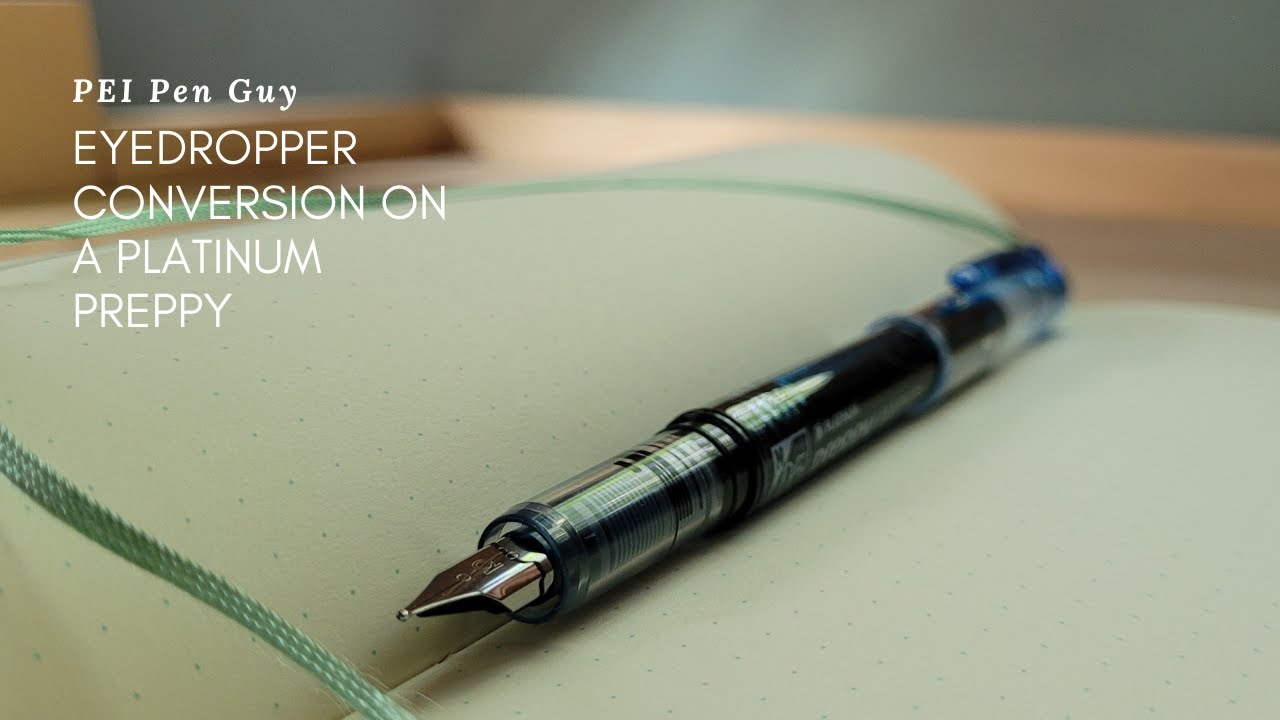 Platinum Preppy Eyedropper Conversion.