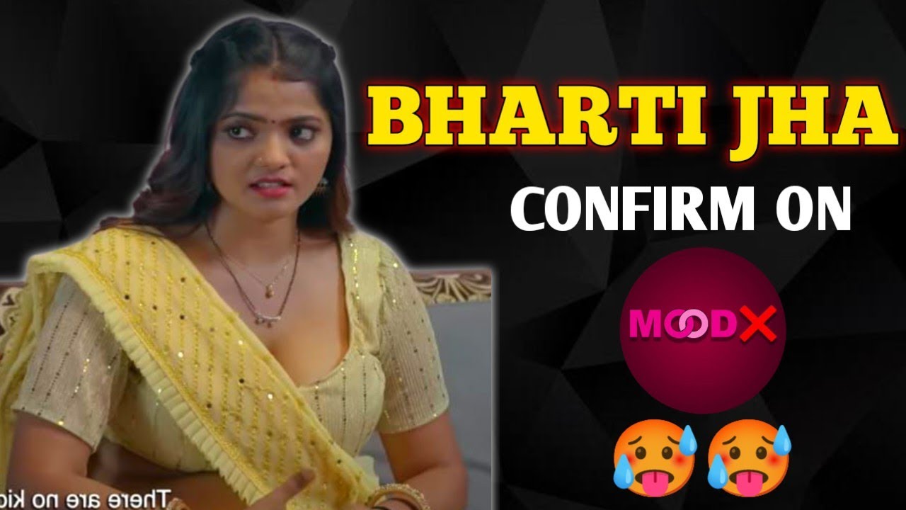Bharti Jha On Mood Ott ! Confirm News | Bharti Jha आने वाले Mood Ott पे