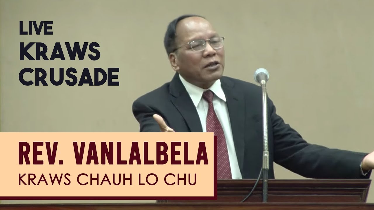 LIVE KRAWS CRUSADE - Rev. Vanlalbela (Thupui: Kraws chauh lo chu)