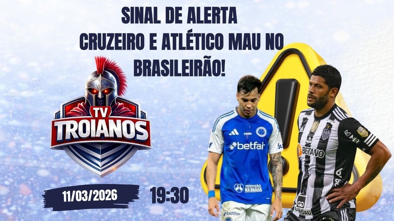 #EP65 SINAL DE ALERTA LIGADO: Cruzeiro e Atlético Mau no Brasileirão