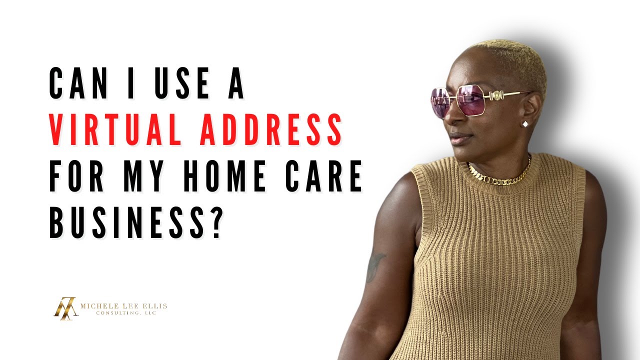 Can I Use a Virtual Address for My Home Care business?